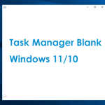 How to Fix Task Manager Blank/Not Showing Processes Win11/10