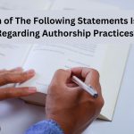 Which of The Following Statements Is True Regarding Authorship Practices?