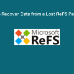 How to Recover Data from a Lost ReFS Partition? Try This Tool