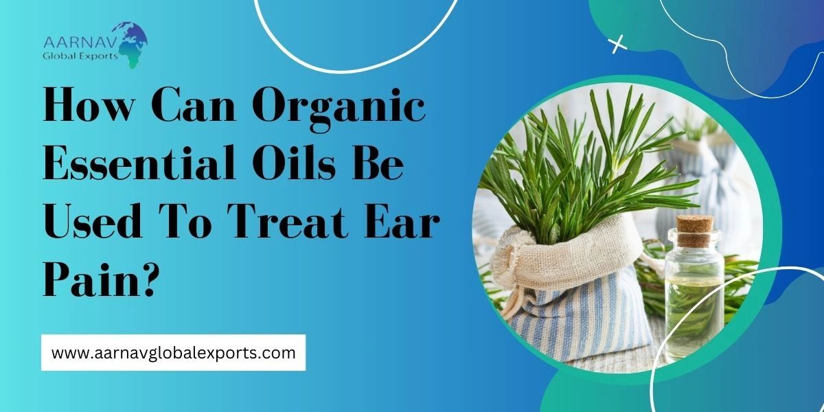 How Can Organic Essential Oils Help to Treat Ear Pain? EzySpot