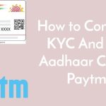 How to Complete KYC And Link Aadhaar Card in Paytm?