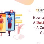 How to Create a Dating App – A Complete Guide