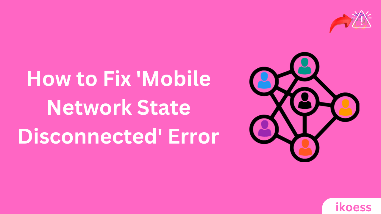 How To Fix ‘Mobile Network State Disconnected’ Error EzySpot