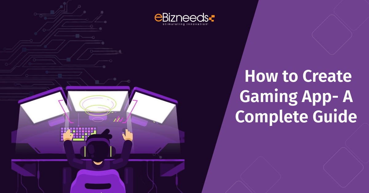 How to Create Gaming App- A Complete Guide - EzySpot
